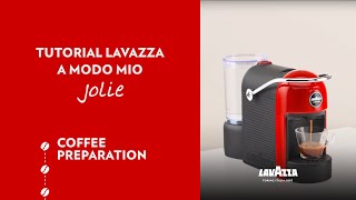 Lavazza A Modo Mio Jolie  Tutorial coffee preparation  Lavazza [upl. by Kcirdehs]