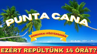 Punta Cana  Dominikai Köztársaság 14 óra repülés megérte Te elutaznál ide [upl. by Nonek]