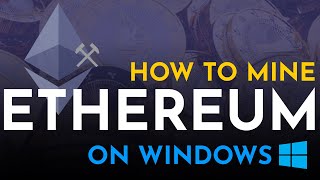 How to Mine Ethereum on Windows 2021  Easy Step by Step Guide to Ethereum Mining [upl. by Enirehs909]