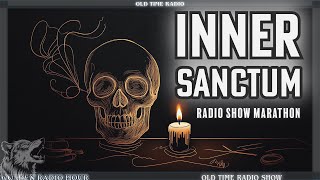 Inner Sanctum Radio Show Marathon Classic Horror and Suspense [upl. by Lalise]