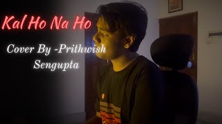 Kal Ho Na HoCoverPrithwish SenguptaSonu Nigam [upl. by Yrehcaz]