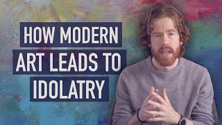 The Idolatry of Modern Art [upl. by Godfree]