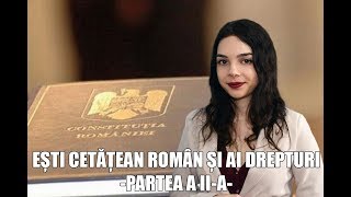 Esti cetatean roman si ai drepturi  Partea a II a [upl. by Hyrup249]