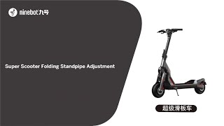 Segway Ninebot GTSeries Folding Standpipe Adjustment Tutorial [upl. by Idram]