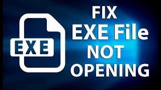 How to Fix EXE File is Not Opening Windows 10 EXE File Opener [upl. by Whelan]