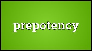 Prepotency Meaning [upl. by Lucania]