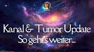 Kanal amp Tumor Update  Super gute amp eine weniger gute Neuigkeit [upl. by Cutter]