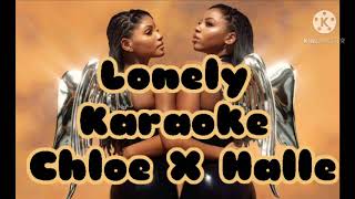 Lonely by Chloe X Halle KARAOKE w lyrics [upl. by Vachell]