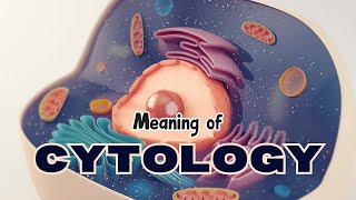 What is the meaning of Cytology [upl. by Adnamaa]