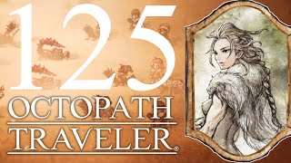 OCTOPATH TRAVELER Blind60fps 125 Den Weg zu den Grimmsand Ruinen geebnet bekommen [upl. by Hoye]