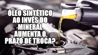 Óleo sintético ao invés do mineral aumenta o prazo de troca [upl. by Rekcut]