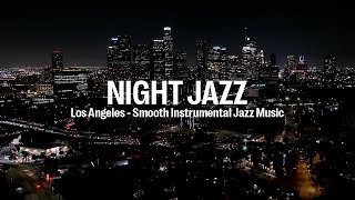 Night Jazz  Los Angeles  Melody Jazz Music  Relaxing Ethereal Piano Jazz Instrumental Music [upl. by Tiat816]