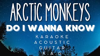 Arctic Monkeys  Do I Wanna Know Karaoke Acoustic Guitar KAGkaraoke lyrics songslyrics [upl. by Poyssick388]