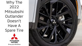 Why Doesnt The 2022 Mitsubishi Outlander Have a Spare Tire [upl. by Moseley]