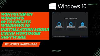 How to create Windows 10 Installation Media using WINTOUSB Software  Noirs Hardware [upl. by Minne]