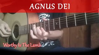 Agnus Dei  Worthy Is The Lamb Fingerstyle Guitar Cover [upl. by Edgard]