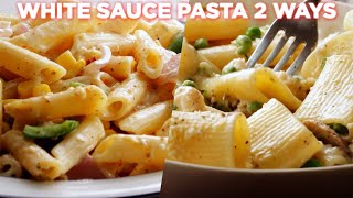 Creamy White Sauce Pasta Recipes 2 Ways [upl. by Annatnom]