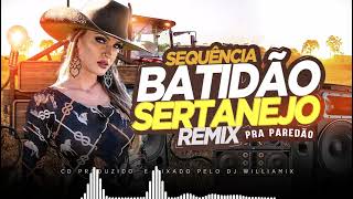 BATIDÃO SERTANEJO REMIX  SELEÇÃO  PRA PAREDÃO BY WILLIAMIX 🔊🔊🔊 [upl. by Eugenides]