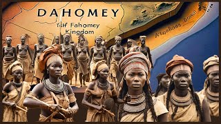 The Truth About the Dahomey Kingdom Power Legacy and the Fierce Women Warrior [upl. by Argyle]