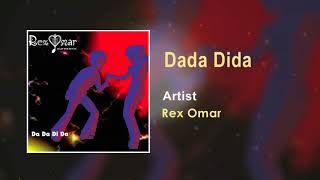 Rex Omar  Dada Dida Official Song Audio [upl. by Anaeg]