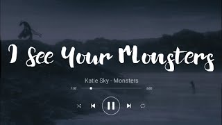 Katie Sky  Monsters Lyrics Terjemahan Indonesia I see you monsters [upl. by Kciredorb]