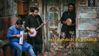 Amar Hat Bandhibi Paa Bandhibi  Pragun Paul  Bengali Folk Song A Marangburu Cover II [upl. by Aleuqahs]