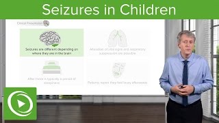 Seizures in Children – Pediatric Neurology  Lecturio [upl. by Kabab268]