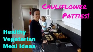 Vegetarian meal Ideas  Cauliflower Patties [upl. by Ulrika]