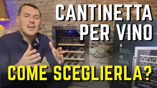 COME SCEGLIERE una CANTINETTA PER VINO e QUALI CARATTERISTICHE [upl. by Alix]