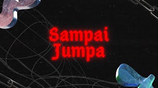 Hancifer  Sampai Jumpa Official Lyric Video [upl. by Laekim]