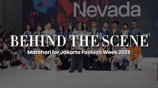 BEHIND THE SCENE MATAHARI FOR JAKARTA FASHION WEEK 2025 [upl. by Tybald]