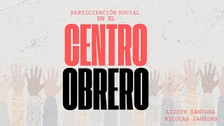 Participación social en el Centro Obrero [upl. by Benetta]