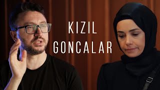 RTÜK’ÜN ENGELLEDİĞİ DİZİ  KIZIL GONCALAR ELEŞTİRİSİ [upl. by Robbie]