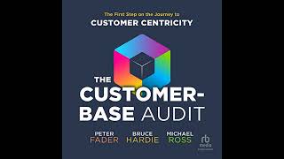 The CustomerBase Audit The First Step on the Journey to Customer Centricity [upl. by Lemuel]