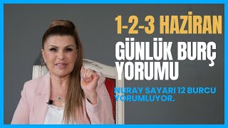 123 Haziran 12 Burç YorumuKoç Boğa İkizler Yengeç Aslan Başak Terazi Akrep Yay Oğlak Kova Balık [upl. by Aubree]