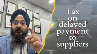 Tax on delayed payment to MSME suppliers [upl. by Nenerb]