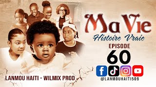 MA VIE PART 60 SAISON 1  HISTOIRE VRAIE WILMIX PROD amp LANMOU HAITI [upl. by Hubbard]