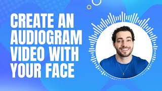 Create An Audiogram Video With Your Face In Just Minutes [upl. by Annor]