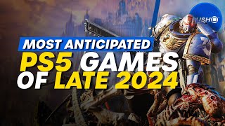 Our Most Anticipated PS5 Games Of Late 2024 [upl. by Guenna]