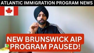 NEW BRUNSWICK AIP PROGRAM CLOSED  LATEST NEWS  AIP CANADA 🇨🇦  CANADA IMMIGRATION NEWS [upl. by Virginie]