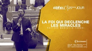 LA FOI QUI DECLENCHE LES MIRACLES AVEC PASTEUR MARCELLO TUNASI ALPHA 40 25EME JOUR CULTE DU 09 FEV [upl. by Lyckman]