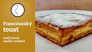 Francouzský toust nadýchaná sladká snídaně [upl. by Ecydnac]