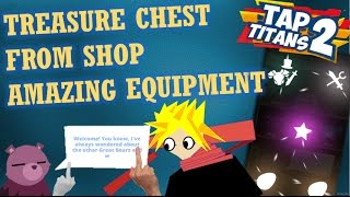 Tap Titans 2 Treasure Chest from Shop  MUST BUY [upl. by Tamaru]