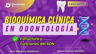 Bioquímica Clínica en Odontología Estructura y Funciones del ADN en la Bioquímica Bucal [upl. by Setiram]