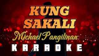 KUNG SAKALI  By Michael Pangilinan KARAOKE HD [upl. by Adnamma]