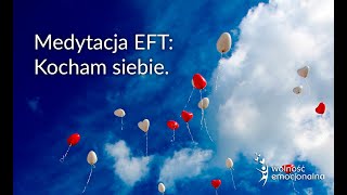 Medytacja EFT  kochania siebie [upl. by Wilkie]