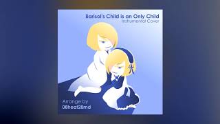 【Kagamine Rin・Len】バリーゾールの子供は一人っ子 Barisols Child is an Only Child 【Instrumental Cover】 [upl. by Ahseet]