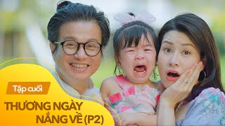 Thương ngày nắng về p2 tập 33  Gần 30 năm chờ đợi Trang chính thức gọi bà Nhung bằng mẹ [upl. by Ecarret344]