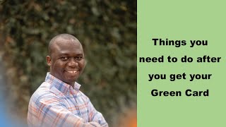 5 Important Things You Need to Do After Getting Your Green Card [upl. by Amary]