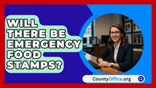 Will There Be Emergency Food Stamps  CountyOfficeorg [upl. by Notgnirrab205]